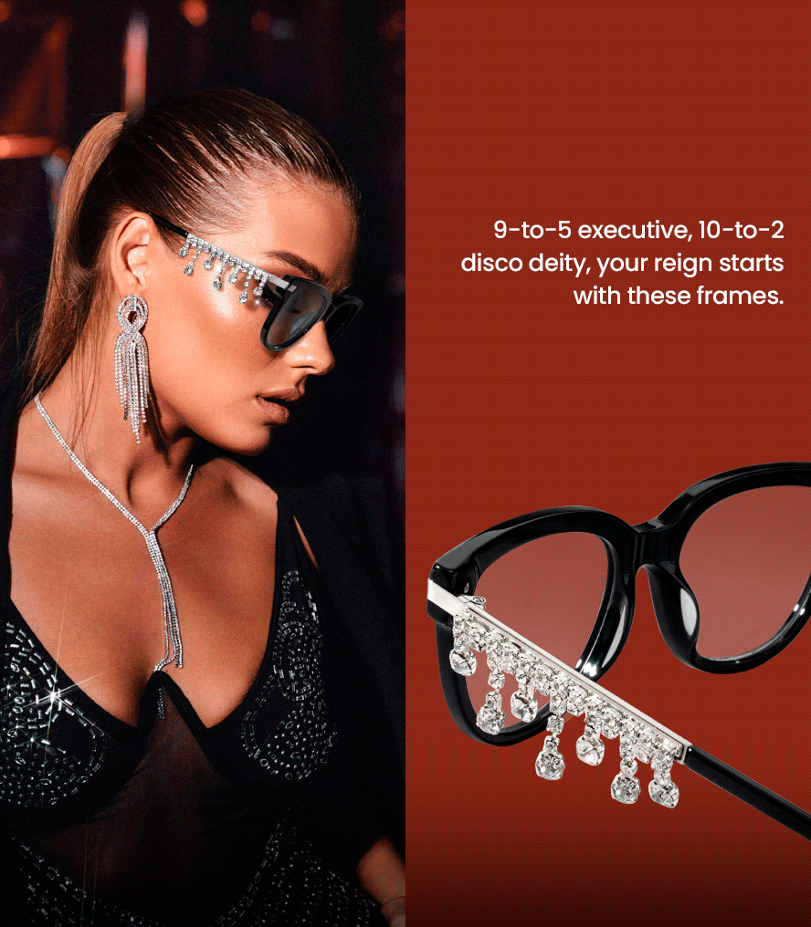 Frames designed for the power executive by day and the confident disco queen by night.